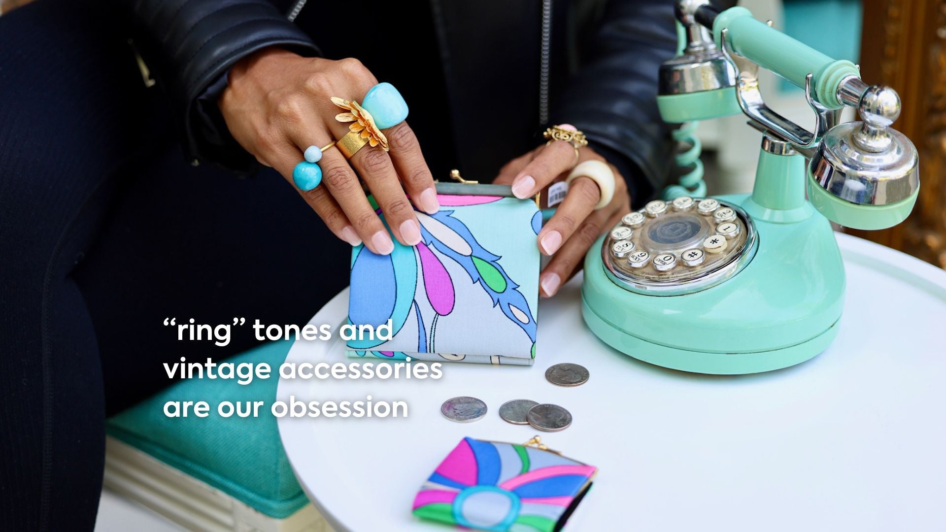 Ring tones and Vintage Accessories are our obsession