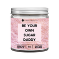 Be Your Own Sugar Daddy 9 oz Candle