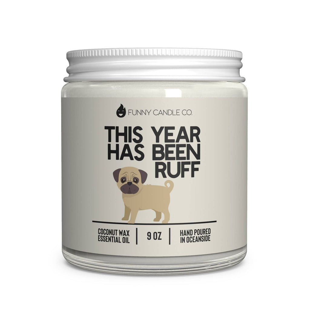 This year has been ruff 9oz Candle
